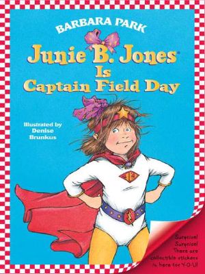 [Junie B. Jones 16] • Junie B. Jones Is Captain Field Day